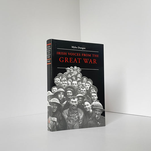 Irish Voices From The Great War; Dungan, Myles