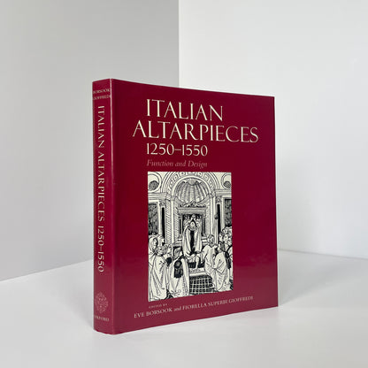 Italian Altarpieces 1250-1550, Function And Design; Borsook, Eve; Gioffredi, Fiorella Superbi