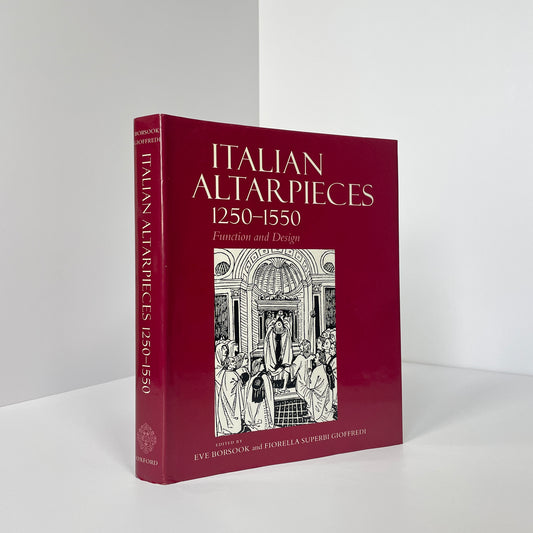 Italian Altarpieces 1250-1550, Function And Design; Borsook, Eve; Gioffredi, Fiorella Superbi