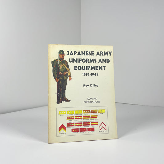 Japanese Army Uniforms And Equipment 1939 - 1945; Dilley, Roy