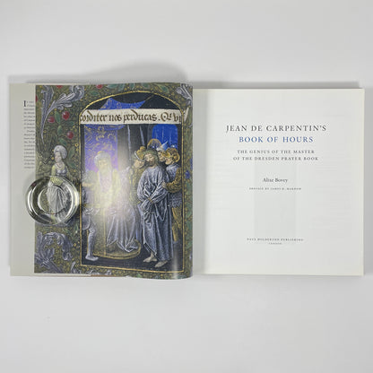 Jean De Carpentin's Book Of Hours, The Genius Of The Master Of The Dresden Prayer Book; Bovey, Alixe