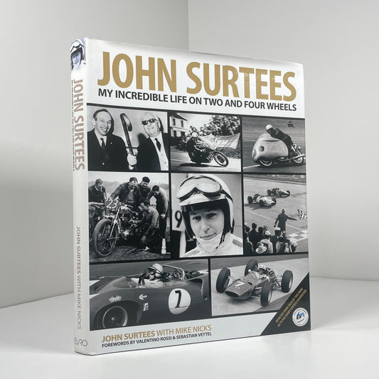 John Surtees My Incredible Life On Two And Four Wheels; Surtees, John; Nicks, Mike