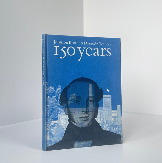 Johnson Brothers Dyers & Cleaners 150 Years; The Johnson Brothers Company