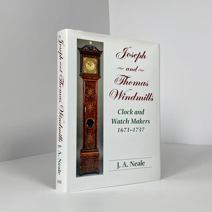 Joseph And Thomas Windmills, Clock And Watch Makers 1671-1737; Neale, J A