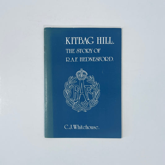 Kitbag Hill, The Story Of RAF Hednesford; Whitehouse, C J