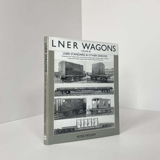 LNER Wagons, Volume 4B, LNER Standard & Other Designs; Tatlow, Peter