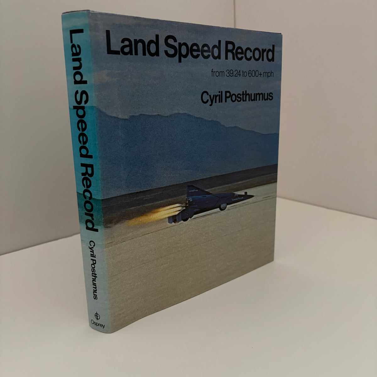 Land Speed Record From 39.24 To 600+ mph; Posthumus, Cyril
