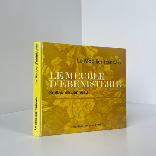 Le Meuble D&#39;Ebenisterie; Janneau, Guillaume