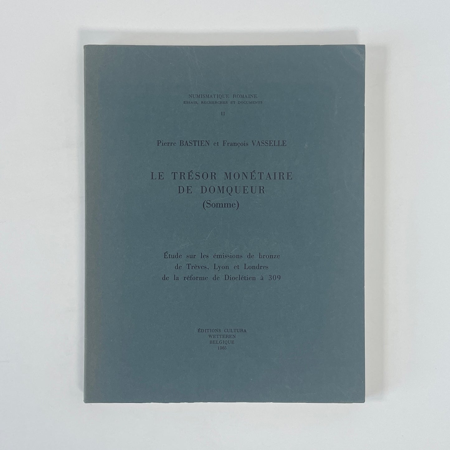 Le Trésor Monétaire De Domqueur (Somme); Bastien, Pierre; Vasselle, François