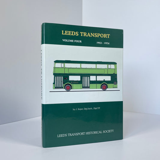 Leeds Transport, Volume Four 1953-1974; Soper, J