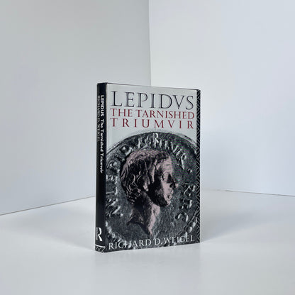 Lepidus, The Tarnished Triumvir; Weigel, Richard D