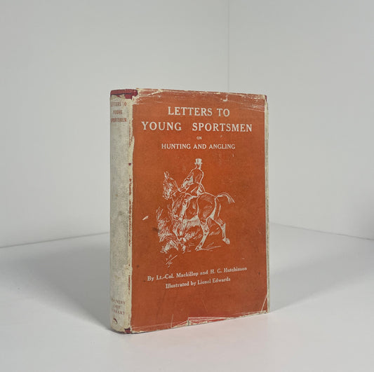 Letters To Young Sportsmen On Hunting And Angling ; Mackillop, Lieut-Colonel J; Hutchinson, Horace G.