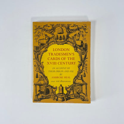 London Tradesmen's Cards Of The XVIII Century An Account Of Their Origin And Use