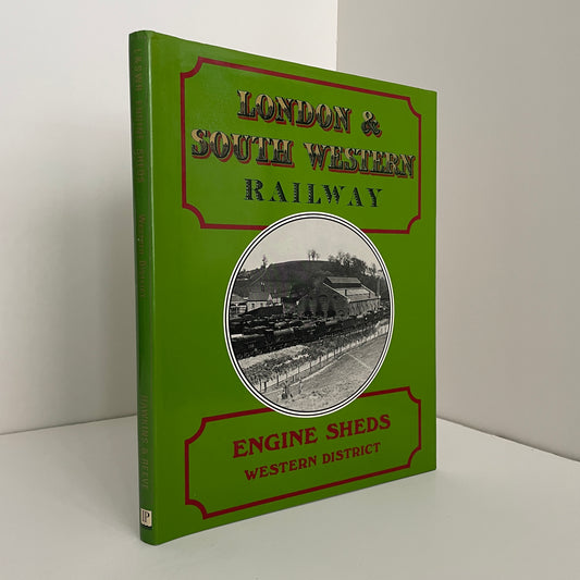 London & South Western Railway Engine Sheds Western District; Hawkins, Chris; Reeve, George