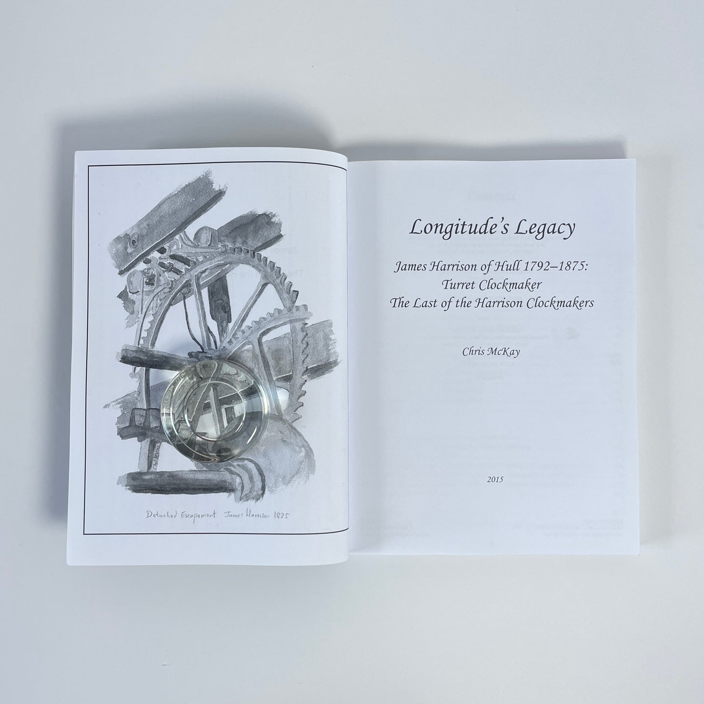 Longitude's Legacy, James Harrison Of Hull 1792-1875, Turret Clockmaker, The Last Of The Harrison Clockmakers; McKay, Chris