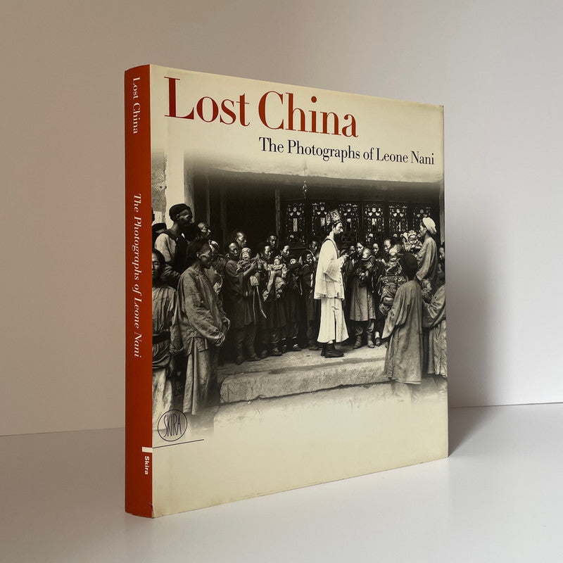 Lost China The Photographs Of Leone Nani Di Lallo Emanuela Hardcover Book