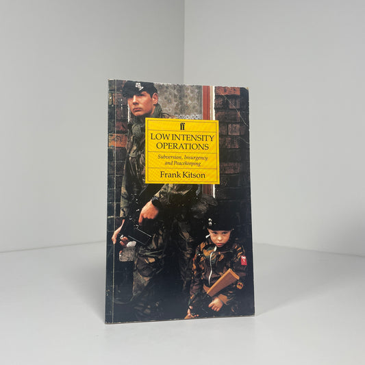 Low Intensity Operations Subversion, Insurgency And Peacekeeping, Signed; Kitson, Frank