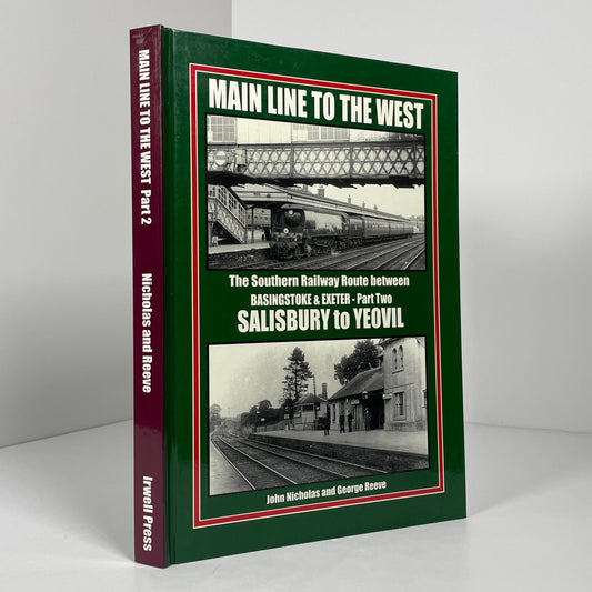 Main Line To The West The Southern Railway Route Between Basingstoke & Exeter Part Two; Nicholas, John; Reeve, George