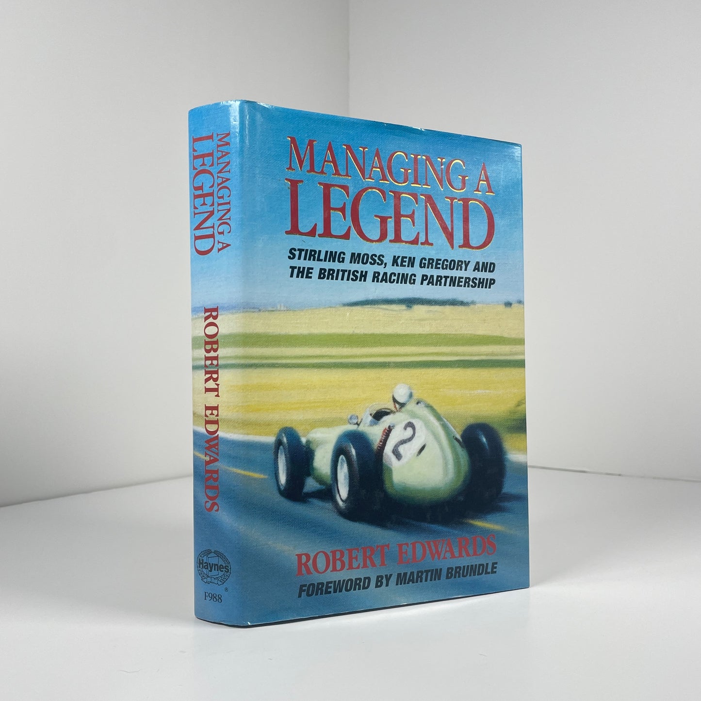 Managing A Legend Stirling Moss, Ken Gregory And The British Racing Partnership; Edwards, Robert