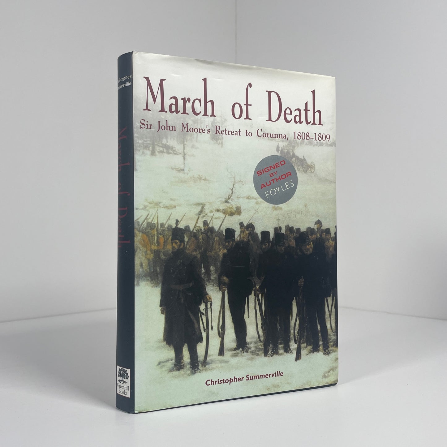 March Of Death Sir John Moore's Retreat To Corunna 1808-1809, Signed; Summerville, Christopher