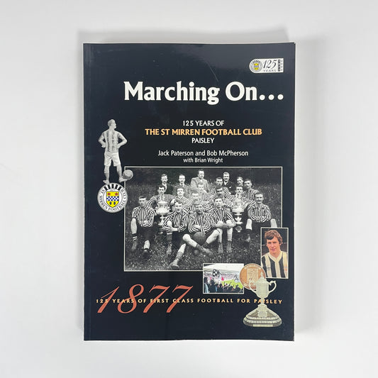 Marching On, 125 Years Of The St Mirren Football Club Paisley; Paterson