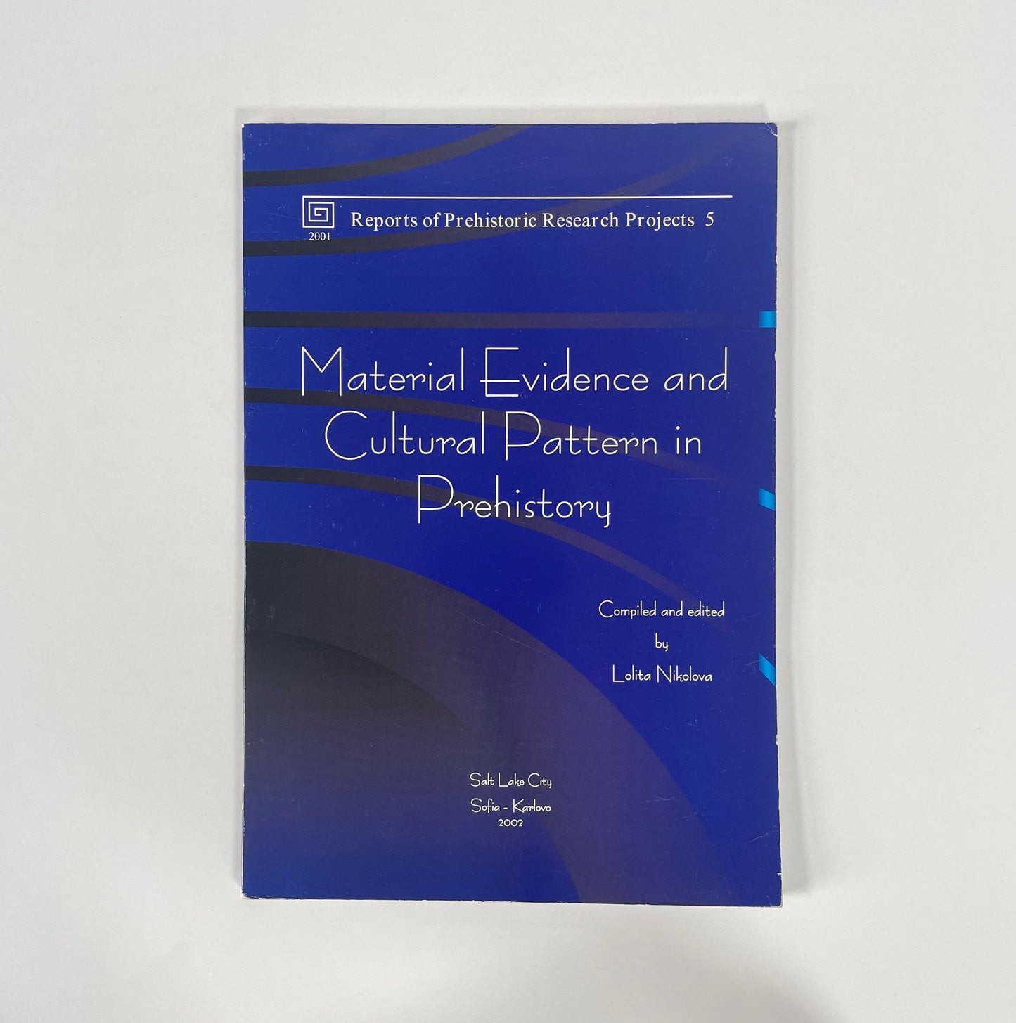 Material Evidence And Cultural Pattern In Prehistory; Nikolova, Lolita