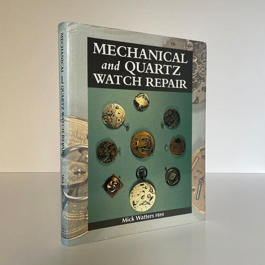 Mechanical & Quartz Watch Repair Watters Mick Hardcover Book