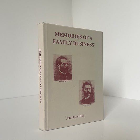 Memories Of A Family Business Hess John Peter Hardcover Book