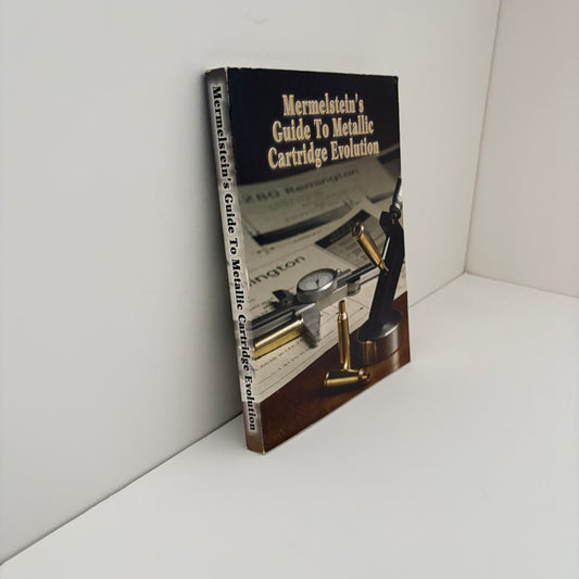 Mermelstein's Guide To Metallic Cartridge Evolution; Mermelstein, Robert