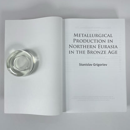 Metallurgical Production In Northern Eurasia In The Bronze Age; Grigoriev, Stanislav