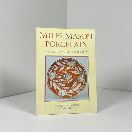 Miles Mason Porcelain. A Guide To Patterns And Shapes; Skinner, Deborah S.