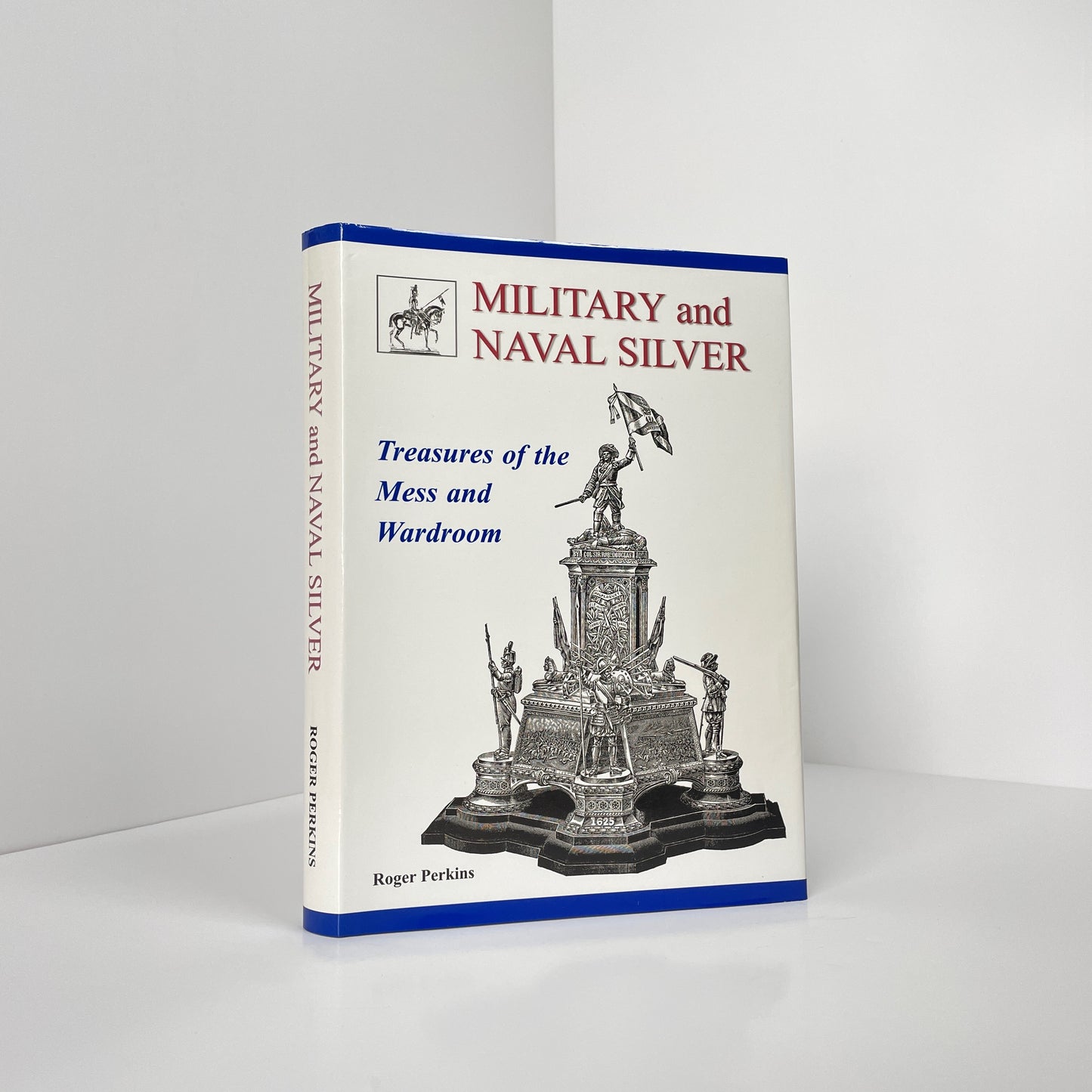 Military And Naval Silver, Treasures Of The Mess And Wardroom; Perkins, Roger