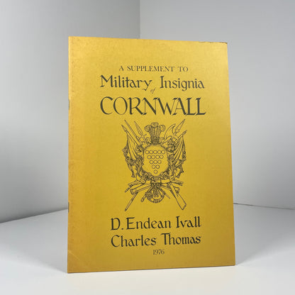 Military Insignia Of Cornwall Plus Supplement (2 Vols); Ivall, D.Endean; Thomas, Charles