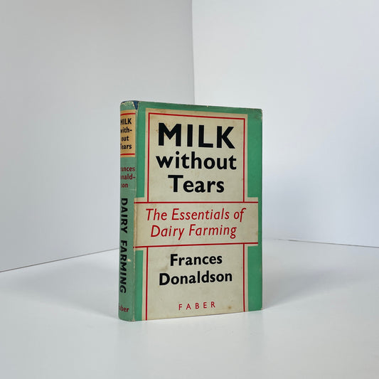 Milk Without Tears, The Essential Of Dairy Farming; Donaldson, Frances