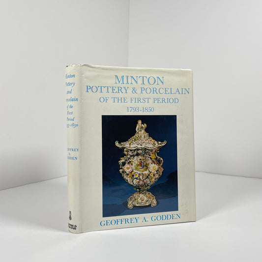 Minton Pottery & Porcelain Of The First Period 1793 - 1850; Godden, Geoffrey A.