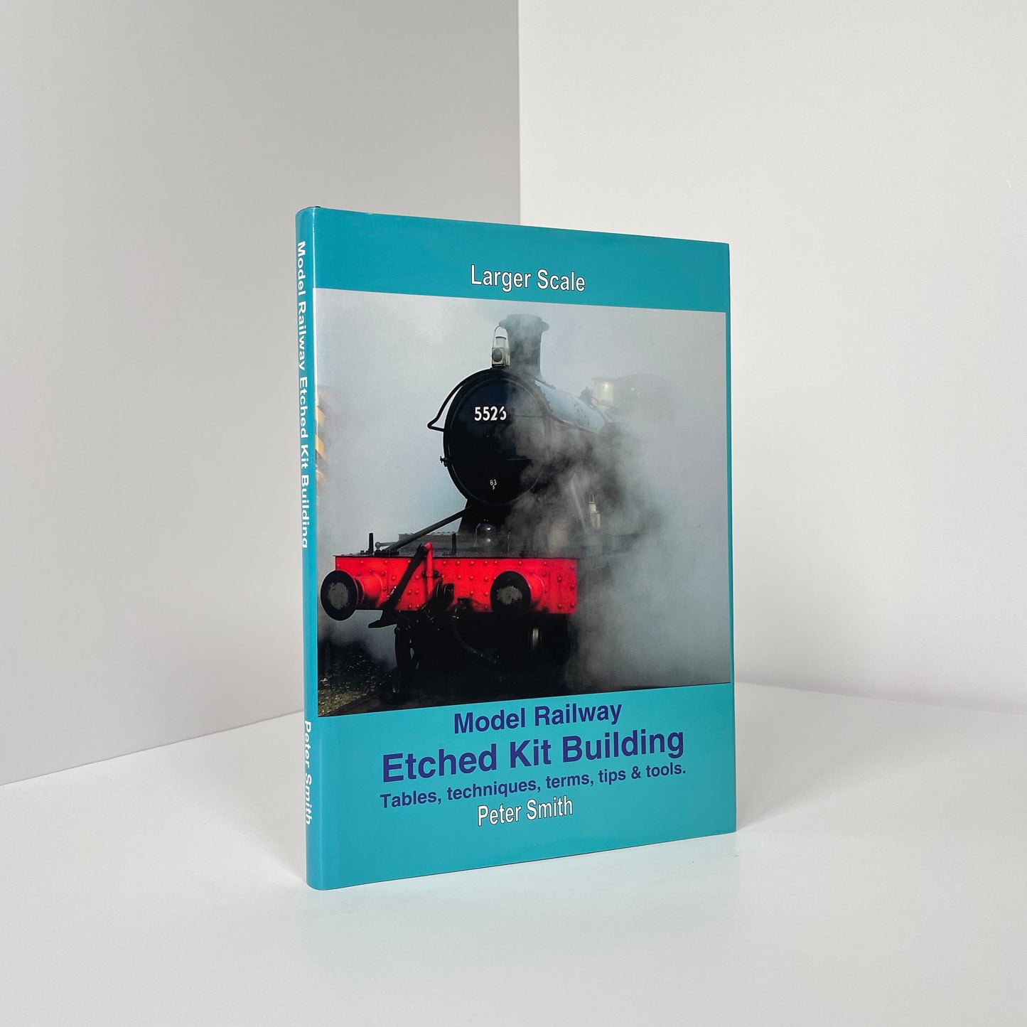 Model Railway Etched Kit Building, Larger Scale, Tables, Techniques, Terms, Tips & Tools; Smith, Peter