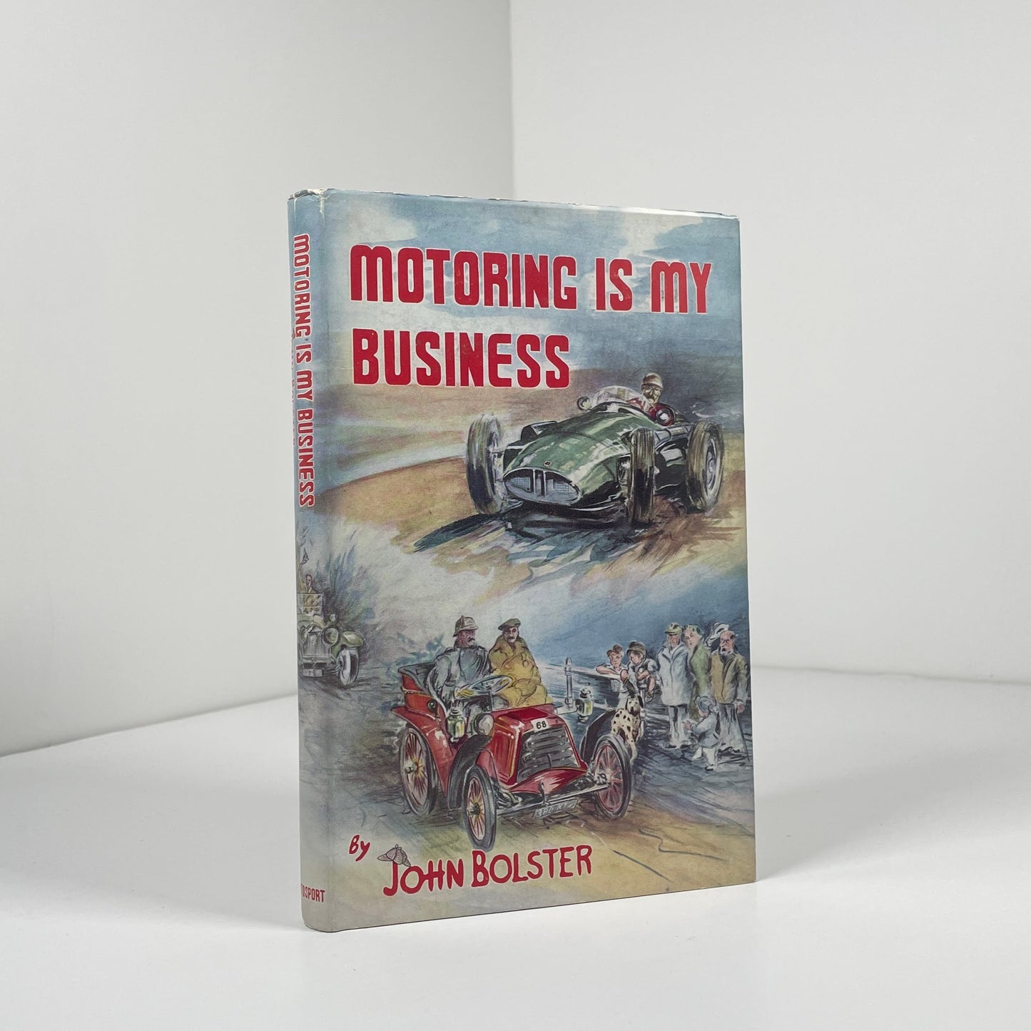 Motoring Is My Business; Bolster, John