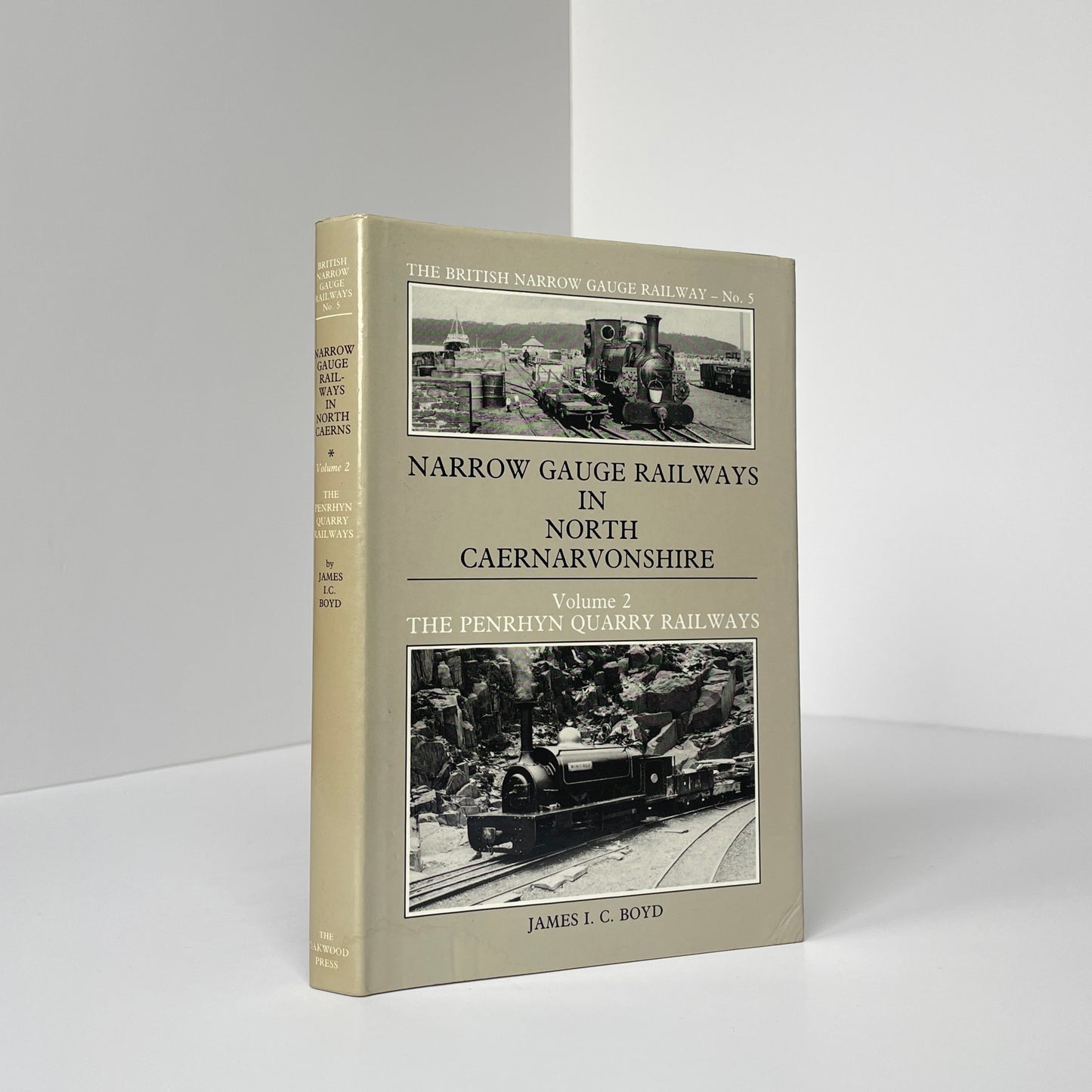 Narrow Gauge Railways In North Caernarvonshire, Volume 2 The Penrhyn Quarry Railways; Boyd, James I C