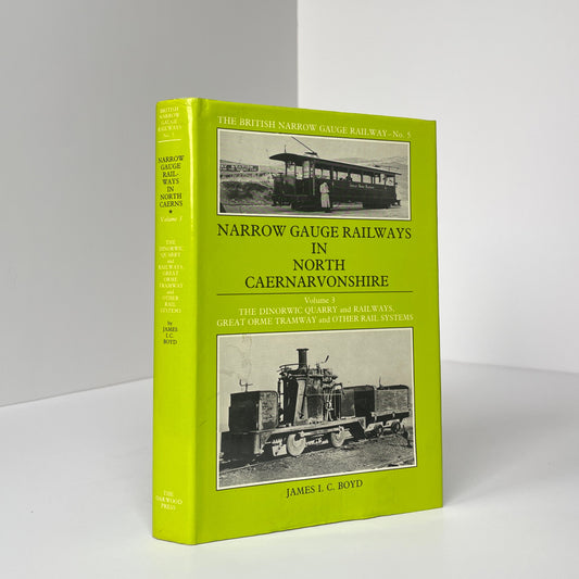 Narrow Gauge Railways In North Caernarvonshire, Volume 3 The Dinorwic Quarry And Railways; Boyd, James I C