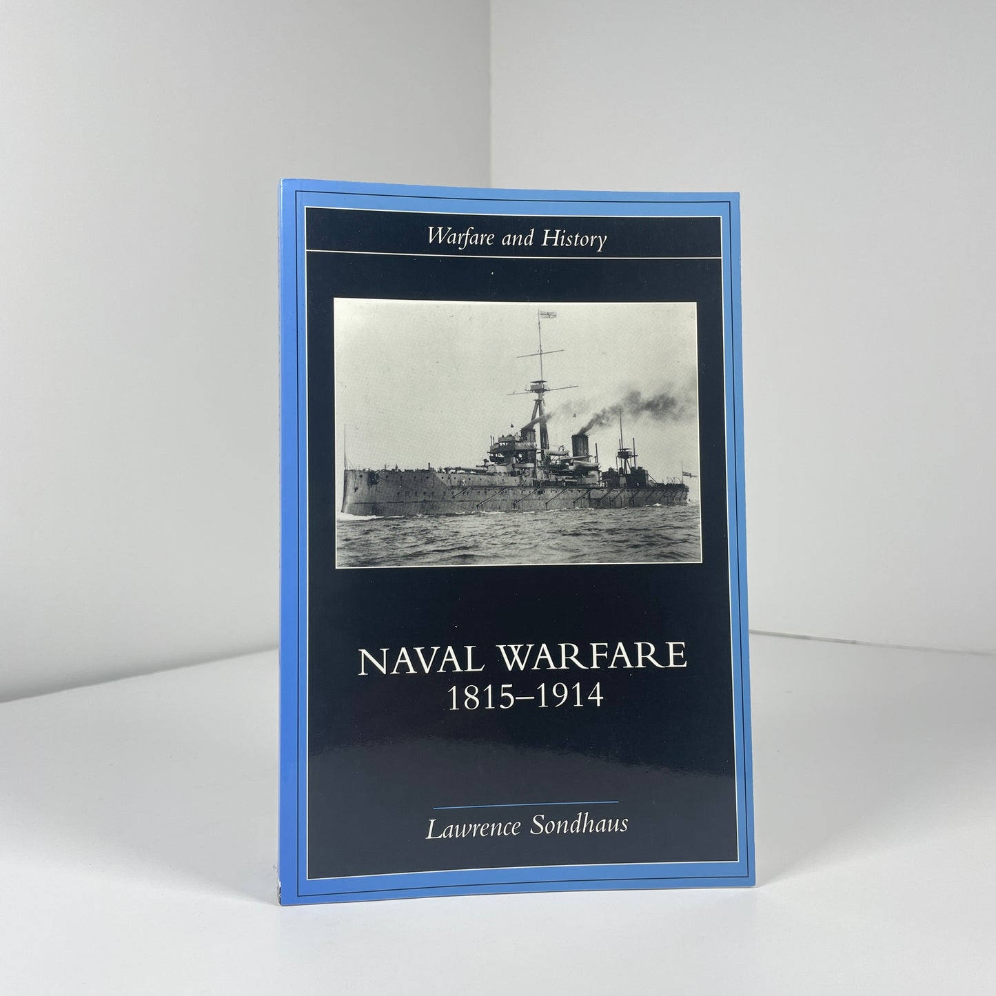 Naval Warfare 1815 - 1914; Sondhaus, Lawrence