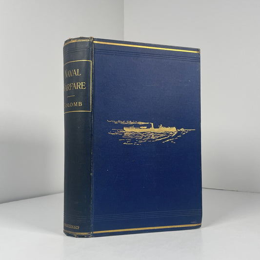 Naval Warfare Its Ruling Principles And Practice Historically Treated; Colomb, Rear-Admiral P.H