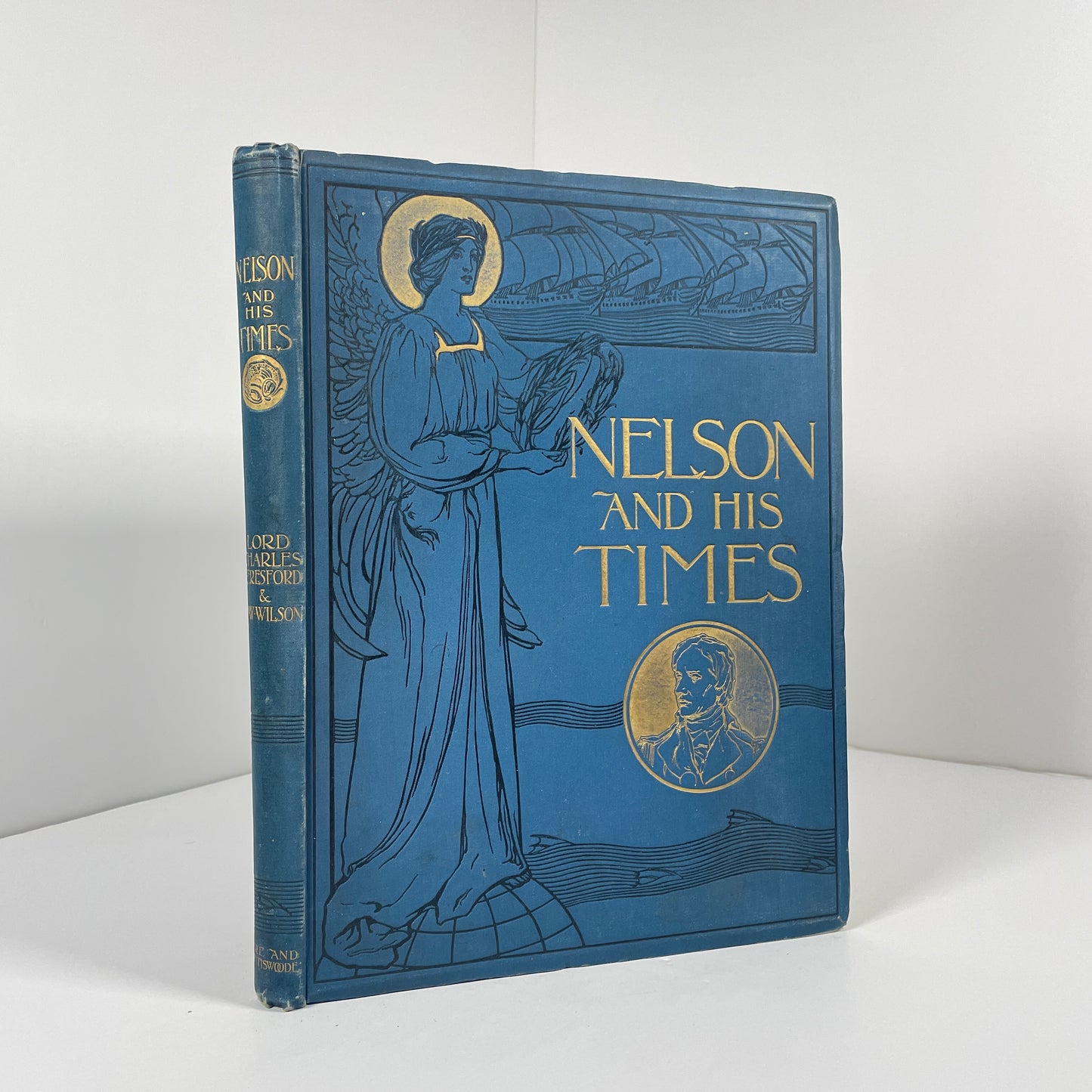 Nelson And His Times; Beresford, Rear - Admiral Lord Charles; Wilson, H.W.