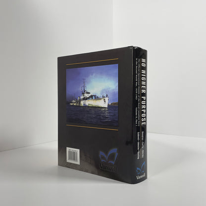 No Higher Purpose, The Official Operational History Of The Royal Canadian Navy In The Second World War, 1939-1943, Volume II, Part 1; Douglas, W A B; Sarty, Roger; Whitby, Michael