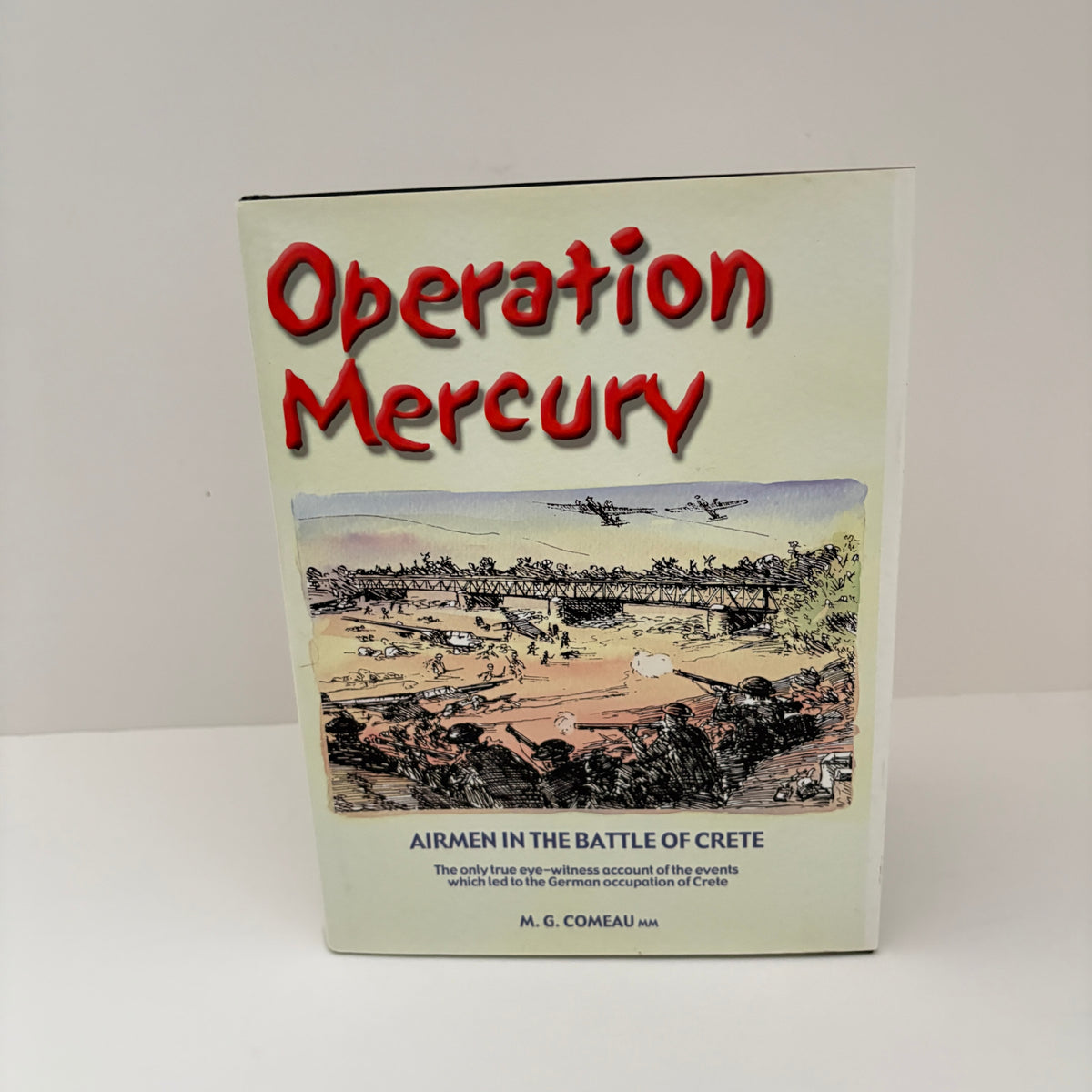 Operation Mercury Airmen In The Battle Of Crete; Comeau, M.G.