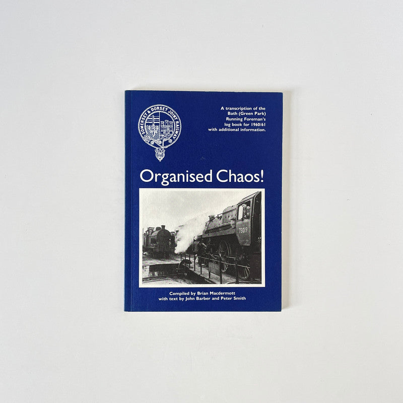 Organised Chaos Somerset & Dorset Joint Railway; Macdermott, Brian, Softcover, Book