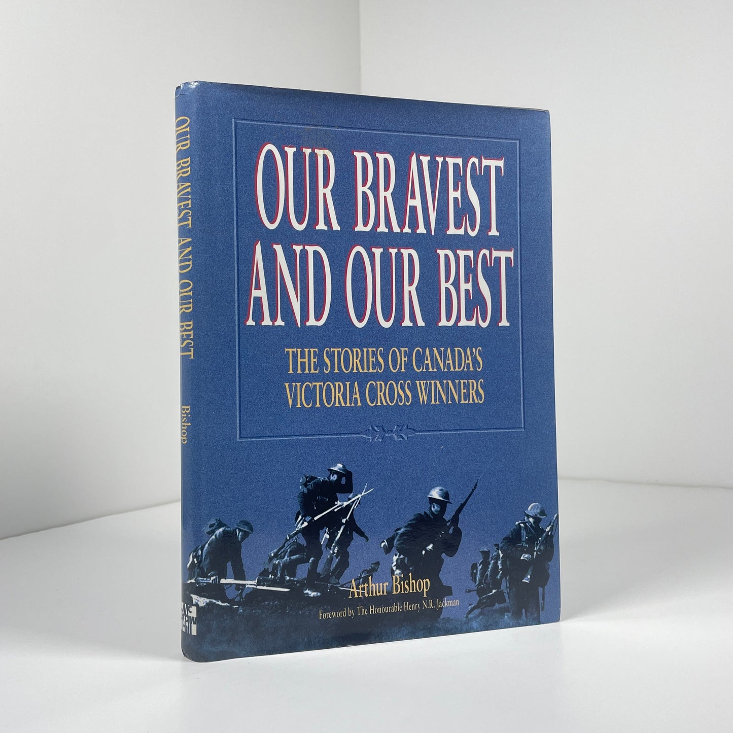 Our Bravest And Our Best The Stories Of Canada's Victoria Cross Winners; Bishop, Arthur