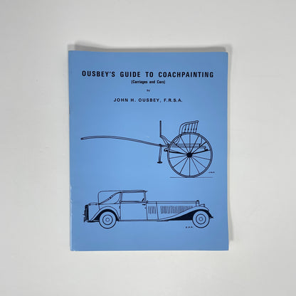 Ousbey's Guide To Coachpainting (Carriages and Cars); Ousbey, John H