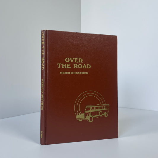 Over The Road, A History Of Intercity Bus Transportation In The United States; Meier, Albert; Hoschek, John P