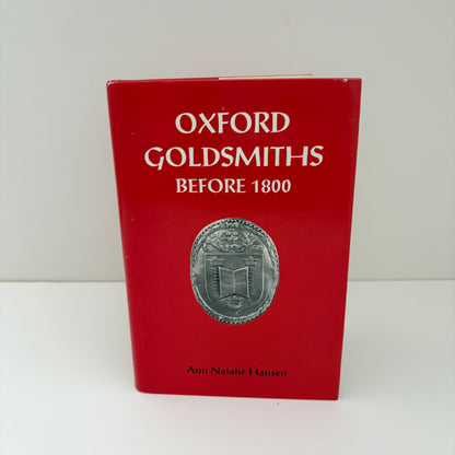 Oxford Goldsmiths Before 1800; Hansen, Ann Natalie