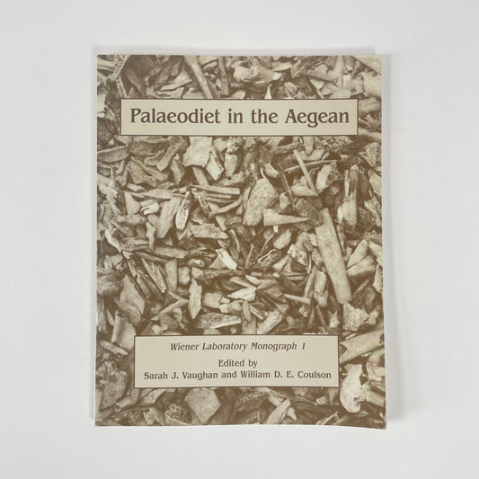 Palaeodiet In The Aegean, Wiener Laboratory Monograph 1; Vaughan, Sarah; Coulson, William